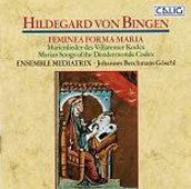 Feminea Forma Maria - Hildegard von Bingen: Marian Songs of the Dendermonde Codex