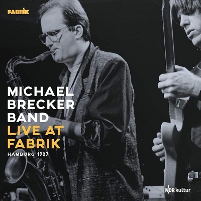 Michael Brecker Band/Live At Fabrik Hamburg 1987[D78112]
