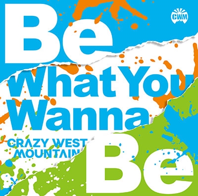 CRAZY WEST MOUNTAIN/Be What You Wanna Be㥿쥳ɸ[MEGA-1006]