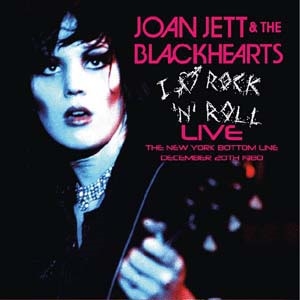 Joan Jett &The Blackhearts/I Love Rock 'N' Roll Live, New York Bottom Line, December 20Th 1980[RVCD2135]