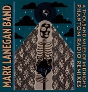Mark Lanegan Band/A Thousand Miles Of Midnight - Phantom Radio remixes[HVNLP110CD]