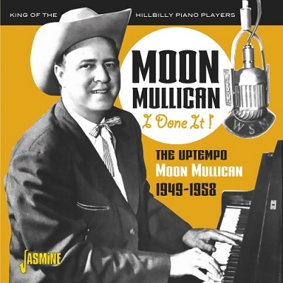 Moon Mullican/I Done It! The Uptempo Moon Mullican 1949-1958[JASMCD3710]
