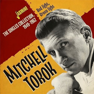 Mitchell Torok/Red Light. Green Light - The Singles Collection 1949-1962[JASMCD3758]