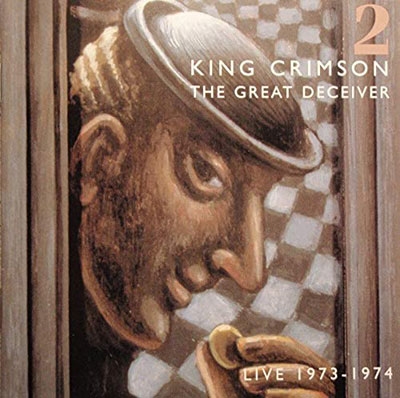 King Crimson/The Great Deceiver 2 : Live 1973-1974