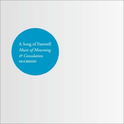 A Song of Farewell - Music of Mourning & Consolation