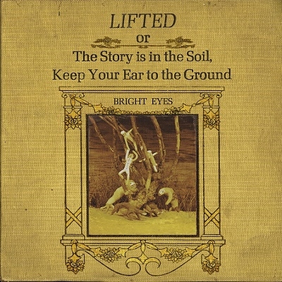 Bright Eyes/Lifted or The Story Is in the Soil, Keep Your Ear to the Ground[DOC286LP]