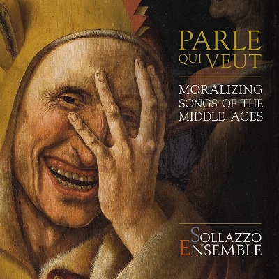 Parle Que Veut - Moralizing Songs of the Middle Ages