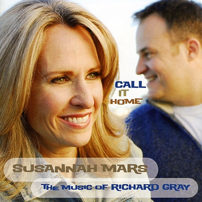 Call It Home: The Music of Richard Gray *