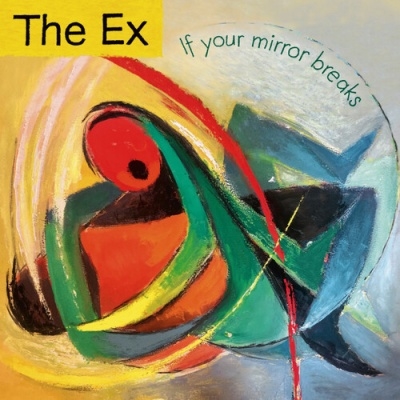 The Ex/If Your Mirror Breaks[EX149CD]