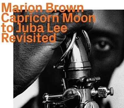 Marion Brown/Capricorn Moon To Juba Lee Revisited[EZZ1102]