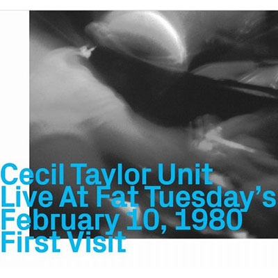 Cecil Taylor/Live At Fat Tuesday's February 10, 1980 First Visit[111]