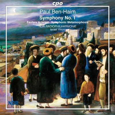 Paul Ben-Haim: Symphony No.1, Fanfare to Israel, Symphonic Metamorphosis
