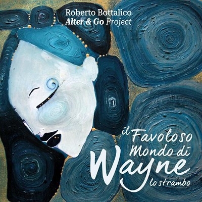 Roberto Bottalico After &Go Project/Fovoloso Mondo Di Wayne Lo Strambo[FR2212]