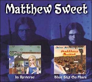 Matthew Sweet/In Reverse/Blue Sky on Mars[FLOATM6362]