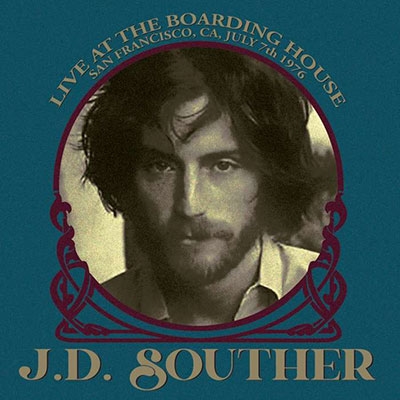 JD Souther/Live At The Boarding House, San Francisco, CA, July 7th 1976[FLOATM6447]
