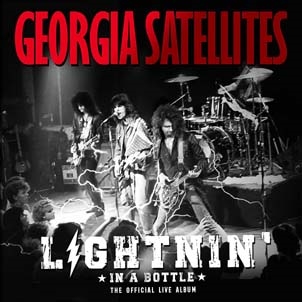 The Georgia Satellites/Lightnin' in a Bottle The Official Live Album[CIR10412]