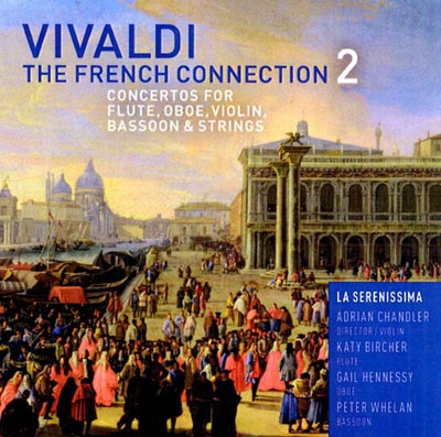 Vivaldi: The French Connection Vol.2 - Concertos for Flute, Oboe, Violin, Bassoon & Strings