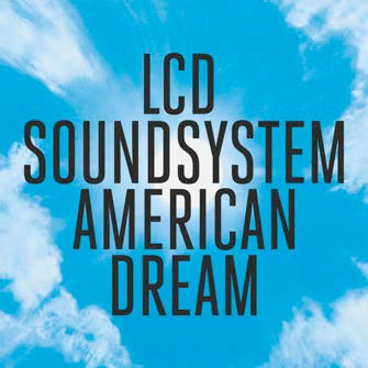 LCD Soundsystem/American Dream[88985456102]