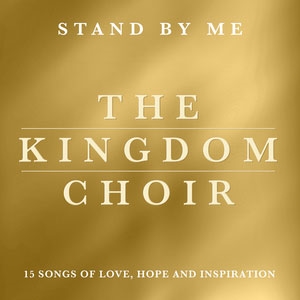 The Kingdom Choir/Stand By Me