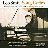 Leo Smit :Song Cycles -Beyond Circumference/The Marigold Heart/Three Poems of Marcia Willieme (1/2-4/2006):Georgine Resick(S)/Warren Jones(p) Leo Smit :Song Cycles -Beyond Circumference/The Marigold Heart/Three Poems of Marcia Willieme (1/2-4/2006):Georgine Resick(S)/Warren Jones(p)
