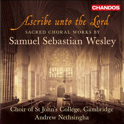 Ascribe Unto the Lord - Sacred Choral Works by Samuel Sebastian Wesley