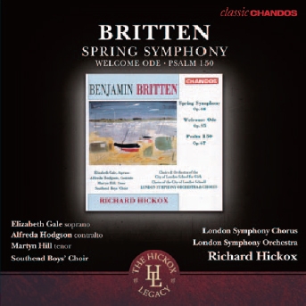 Britten: Spring Symphony, Welcome Ode, Psalm 150