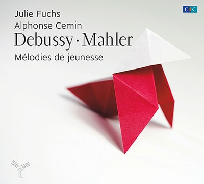 Melodies de Jeunesse - Debussy, Mahler