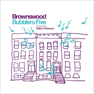 Brownswood Bubblers Five compiled by Gilles Peterson Brownswood Bubblers Five compiled by Gilles Peterson
