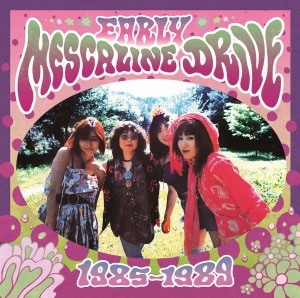 Early Mescaline Drive 1985-1989＜完全生産限定盤＞