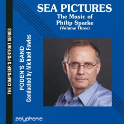 Sea Pictures - The Music of Philip Sparke Vol.3 Sea Pictures - The Music of Philip Sparke Vol.3