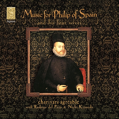 MUSIC FOR PHILIP OF SPAIN&HIS 4 WIVES
