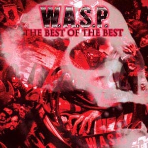 W.A.S.P./The Best of the Best