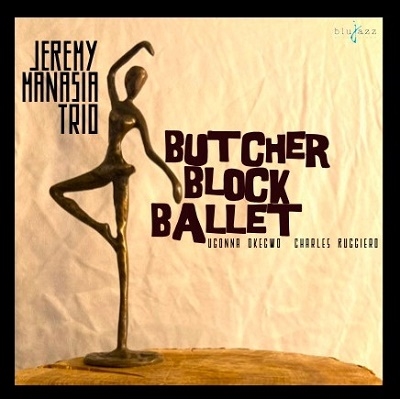 Jeremy Manasia Trio/Butcher Block Ballet[BJ3501]