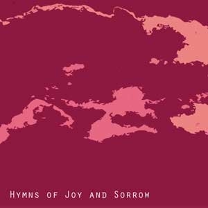 Hymns of Joy and Sorrow Hymns of Joy and Sorrow