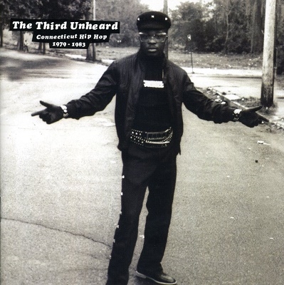 The Third Unheard Connecticut Hip Hop 1979-1983