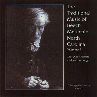 The Traditional Music Of Beech Mountain, North Carolina, Vol. 1: The Older Ballads And Sacred Songs