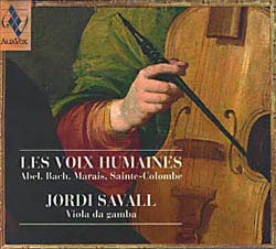 Les Voix Humaines - Abel, Bach, Marais, et al / Jordi Savall