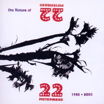 The Nature Of 22 Pistepirkko : 1985-2002 Collection