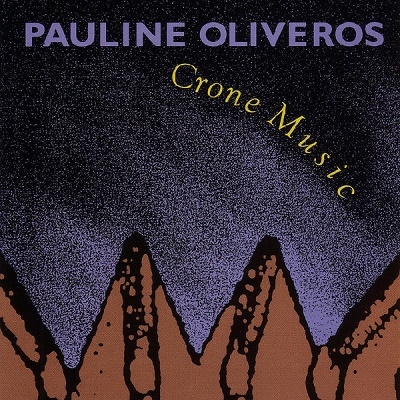 Pauline Oliveros/Crone Music[LCD1903]