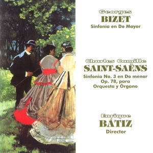 Bizet: Symphony in C major; Saint-Saens: Symphony No.3 "Organ"