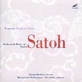 From the Depth of Silence - Orchestral Music of Somei Satoh