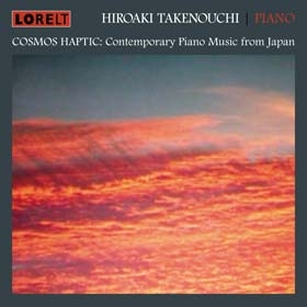 Contemporary Music from Japan - Yuasa: Cosmos Haptic; Takemitsu: Les Yeux Clos II, etc / Hiroaki Takenouchi(p)