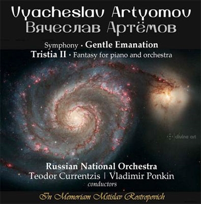 V.Artyomov: Symphony "Gentle Emanation", Tristia II - Fantasy for Piano and Orchestra V.Artyomov: Symphony "Gentle Emanation", Tristia II - Fantasy for Piano and Orchestra