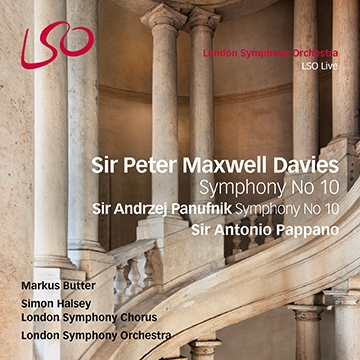 アントニオ・パッパーノ/P.Maxwell Davies： Symphony No.10； A.Panufnik： Symphony No.10[LSO0767]