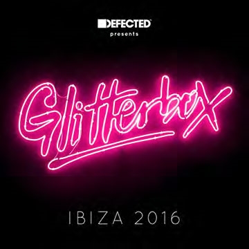 Defected Presents Glitterbox Ibiza 2016 Defected Presents Glitterbox Ibiza 2016