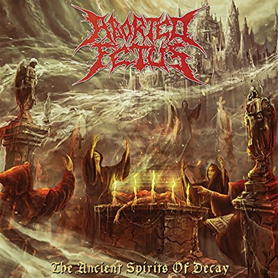 Aborted Fetus/Ancient Spirits of Decay[CMTS1032]