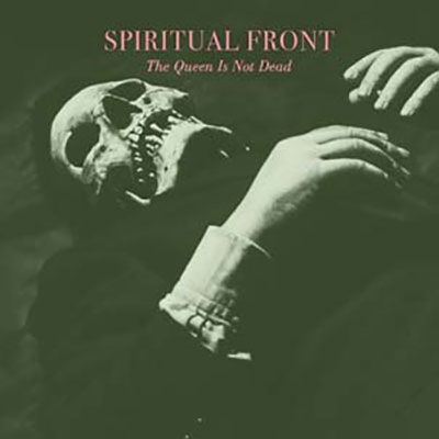 Spiritual Front/The Queen Is Not Dead