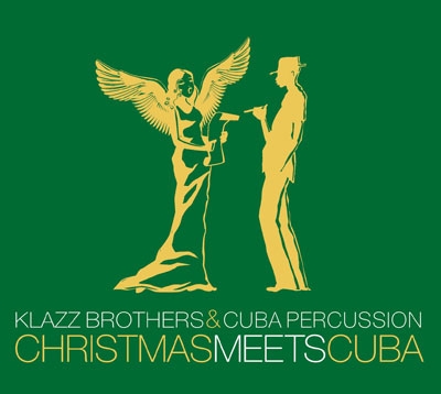 クラッツ・ブラザース&キューバ・パーカッション/Christmas Meets Cuba