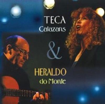Teca Calazans & Heraldo Do Monte