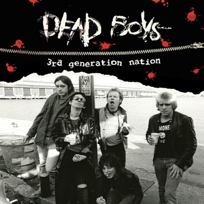 Dead Boys/3rd Generation Nation